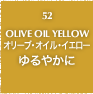52.OLIVE OIL YELLOW オリーブ・オイル・イエロー ゆるやかに